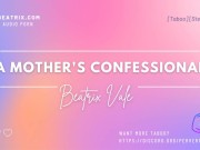Preview 6 of A stepmother's Confesional [Erotic Audio For Men]