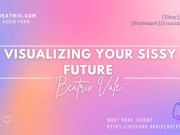 Preview 1 of Visualizing Your Sissy Future [Erotic Audio for Men]