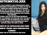 Preview 1 of Hotkinkyjo XO speculum and deep anal abbys travel with endoscope camera
