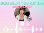 Preview 3 of SFW AUDIO ONLY Nurse Helps You Get Hard And Lets You Use Her Pussy To Cum