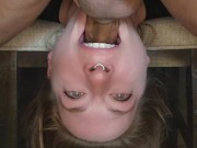 Preview 2 of Macy Frazier First Upside-down FaceFuck [Risqué_Buffét]