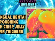Preview 5 of (ASMR LEWD AMBIENCE) Sensual Hentai Pounding With Crisp Jelly ASMR Triggers—Moaning/Orgasms/Tingles