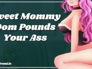 Preview 3 of Sweet Mommy Dom Pounds Your Ass With Her Strap (erotic audio Fdom)