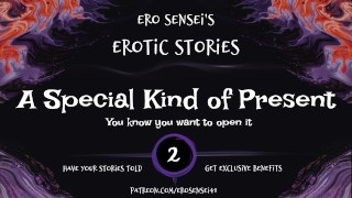 A Special Kind of Present (Erotic Audio for Women) [ESES2]
