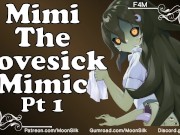 Preview 3 of The Love Sick Mimic [Pt 1] [Shy, Slightly Yandere Mimic Monster Girl x Kind But Oblivious Listener]