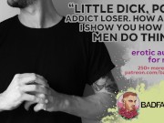 Preview 4 of Sex Therapist Humiliates Your Little Porn Addict Penis [M4M] [Erotic Audio For Men] [SPH] [ASMR]