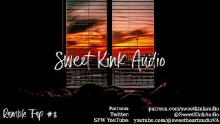 Ramble Fap #3 - Sweet Kink Audio