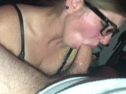 Preview 6 of sexy white slut ,pawg in glasses sucking dick like a porn star