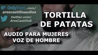 Tortilla de patatas - Audio para MUJERES (o no) - Voz de hombre - España