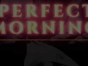 Preview 5 of A Perfect Morning with Step-Daddy - Lustful Breeding  (Erotic Audio for Women) [M4F]