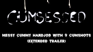 Messy Cummy Handjob With 9 Cumshots (Extended Trailer)