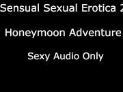 Preview 5 of Sensual Sexual Erotica 2 Honeymoon Adventure