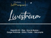 Preview 2 of Livestream [French Audio Porn Narratif/JOI - Pipe - Sous le Bureau - Gorge Profonde - Exhib Public]