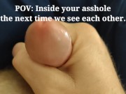 Preview 6 of POV: Inside your asshole the next time we see each other! (Send to your significant other!)