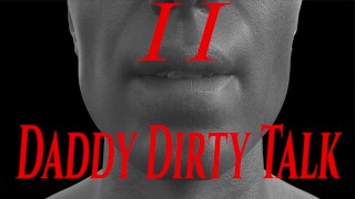 Daddy Dirty Talk-2: Daddies little cum dumpster get filled (Moaning and dirty talk Audio)
