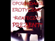 Preview 1 of SEX STORY ''ŚWIĄTECZNY PREZENT''