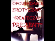 Preview 5 of SEX STORY ''ŚWIĄTECZNY PREZENT''