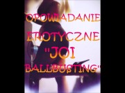 Preview 2 of OPOWIADANIE EROTYCZNE ''JOI BALLBUSTING'