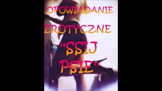 OPOWIADANIE EROTYCZNE ''SSIJ PSIE''