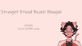 Your Straight Friend Wants a Beach Blowjob || Erotic ASMR audio [m4m] Male Moaning