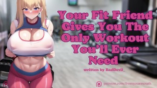 Your Fit Friend Gives You The Only Workout You’ll Ever Need ❘ Audio Roleplay