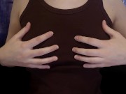 Preview 2 of I PLAY WITH MY BOOBS AND NIPPLES THROUGH A T-shirt
