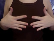 Preview 4 of I PLAY WITH MY BOOBS AND NIPPLES THROUGH A T-shirt