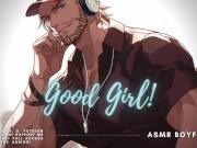Preview 1 of Good Girl! ASMR Boyfriend Roleplay M4F M4A