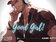 Preview 3 of Good Girl! ASMR Boyfriend Roleplay M4F M4A
