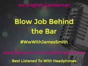 Preview 2 of Blow Job in a Bar with Cocktail Making - Public Sex - Erotic Audio For Women