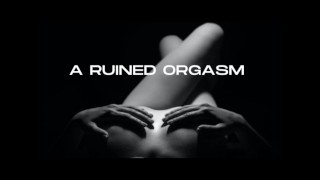 A RUINED ORGASM AUDIO