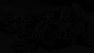 Very Hot ASMR Audio - Good Morning, Good Girl