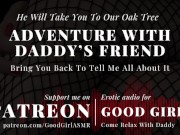 Preview 1 of [GoodGirlASMR] Daddy’s Friend Will Take You To Our Oak Tree & Bring You Back To Tell Me All About It