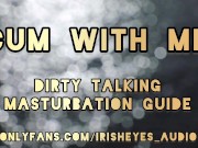 Preview 5 of ASMR DIRTY TALKING - Cum With Me Masturbation Guide