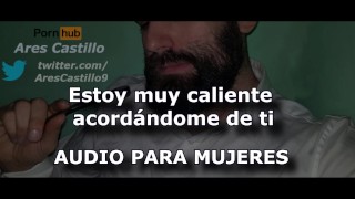 Estoy muy caliente acordándome de ti - Audio para MUJERES - Voz de hombre - España - ASMR JOI