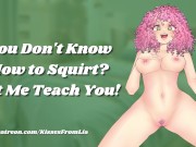 Preview 1 of [F4F] You Don't Know How to Squirt? Let Me Teach You! [erotic audio roleplay]