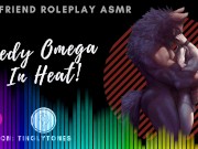 Preview 5 of Needy Omega Is In Heat! ASMR Boyfriend [M4F] [M4A]