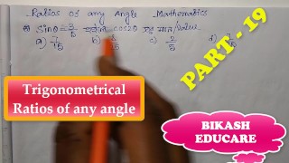 Trigonometrical Ratios of any angle Math Slove By Bikash Educare Episode 19
