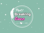 Preview 1 of BREAKING Gwen! (Part 1) HD PREVIEW