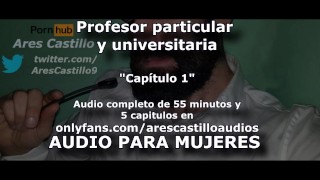 Private teacher and young university student. Chapter 1 - Audio for women - Male voice - Spain