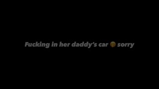 Fucking in her daddy's Car