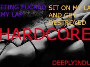 Preview 2 of sit on daddys lap and get fucked whore (audioroleplay) rough hardcore intense fucking