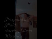 Preview 1 of Pregnant in Plaid complete video on onlyfans/eileenwournousx