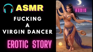Fucking a VIRGIN Belly Dancer (ASMR Erotic Audio Story)