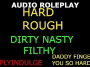 Preview 6 of MAKING YOUR PUSSY THROB ACHE AND CUM HARD YOU FILTHY GIRL (AUDIO ROLEPLAY) ASMR DADDY DOM SIR PRAISE