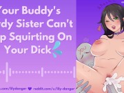 Preview 4 of Your Buddy's Nerdy Sister Can't Stop Squirting On Your Dick | Erotic Audio