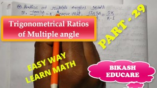 Class 12 Ratios of multiple angles Math part 29 Slove by Bikash Educare