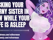 Preview 1 of Don't wake up my sister! I just need to cum tonight [Sister in Law] [Audio Porn] [Teasing Slut]