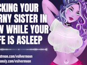Preview 2 of Don't wake up my sister! I just need to cum tonight [Sister in Law] [Audio Porn] [Teasing Slut]
