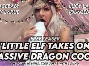 Preview 2 of Little Elf Takes On Massive Dragon Cock FREE Trailer LaceBaby Lucy LaRue